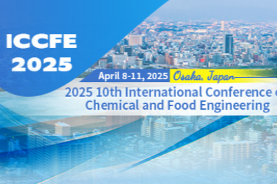 2025 10<sup>th</sup> International Conference on Chemical and Food Engineering